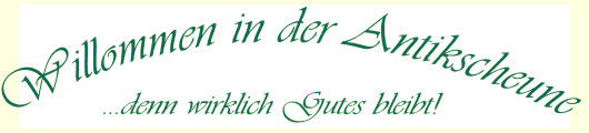 Willkommen in der Antikscheune Neuerkirch im Hunsrück